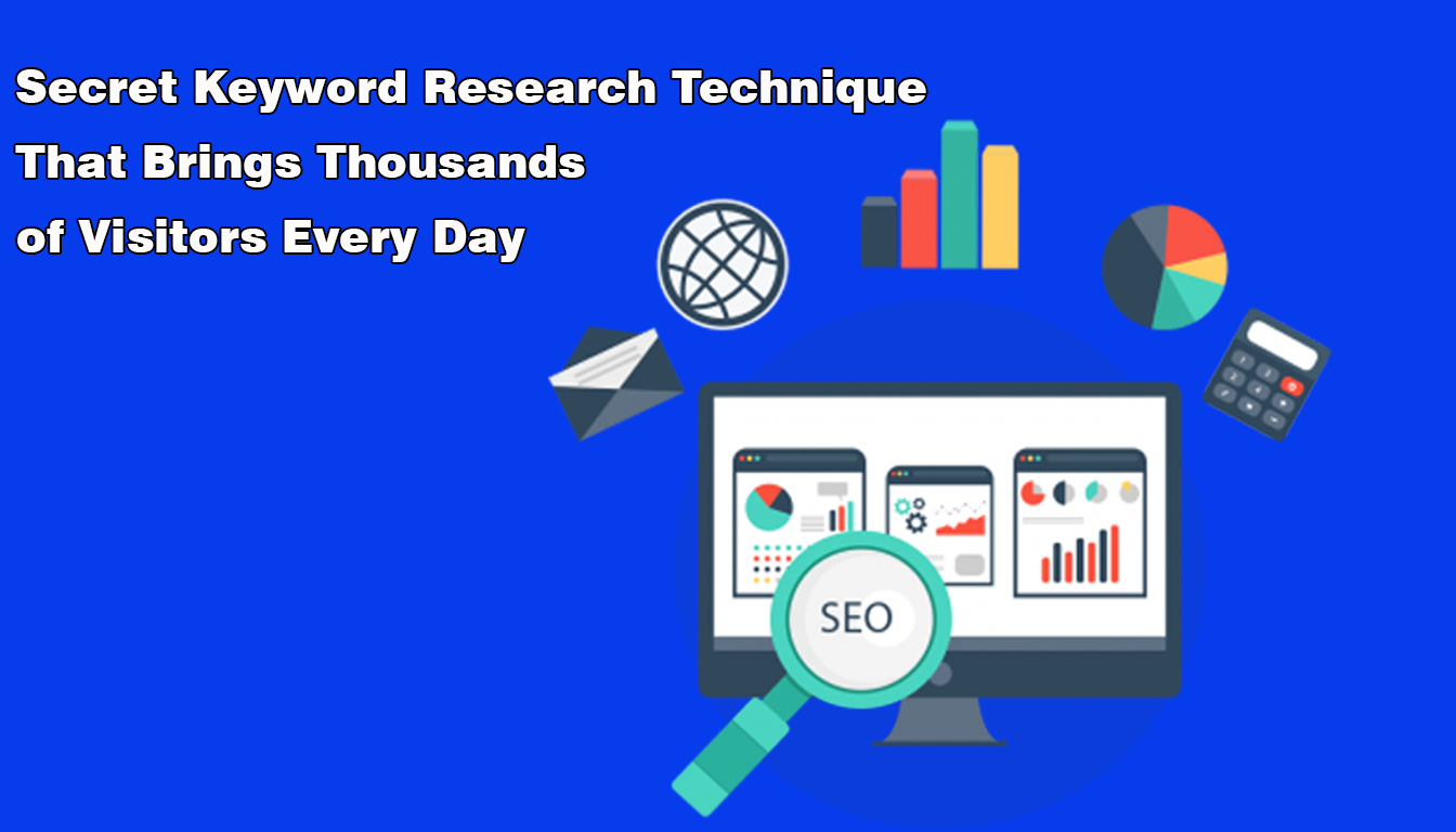 My Secret Keyword Research Technique That Brings Thousands of Visitors Every Day